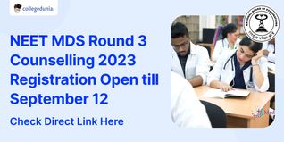 NEET MDS Round 3 Counselling 2023 Registration Open till September 12; Know How to Apply Here